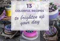 13 Vibrant Recipes to Brighten Your Day